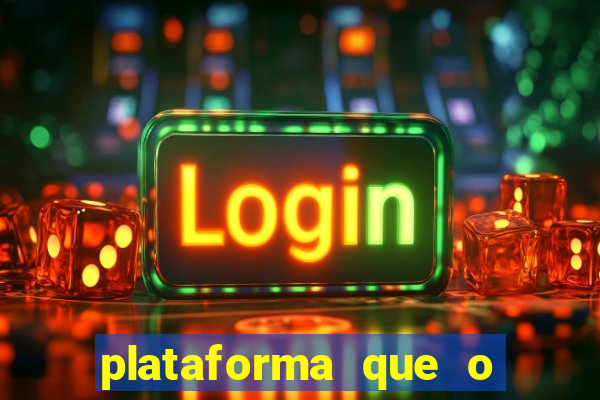 plataforma que o buzeira joga